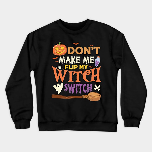 Dont Make Me Flip My Witch Crewneck Sweatshirt by frondorfelda